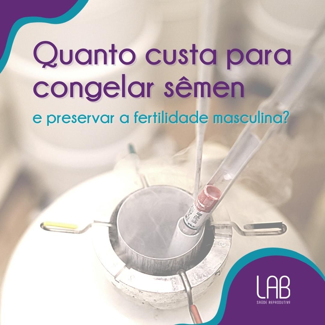 quanto custa para congelar sêmen