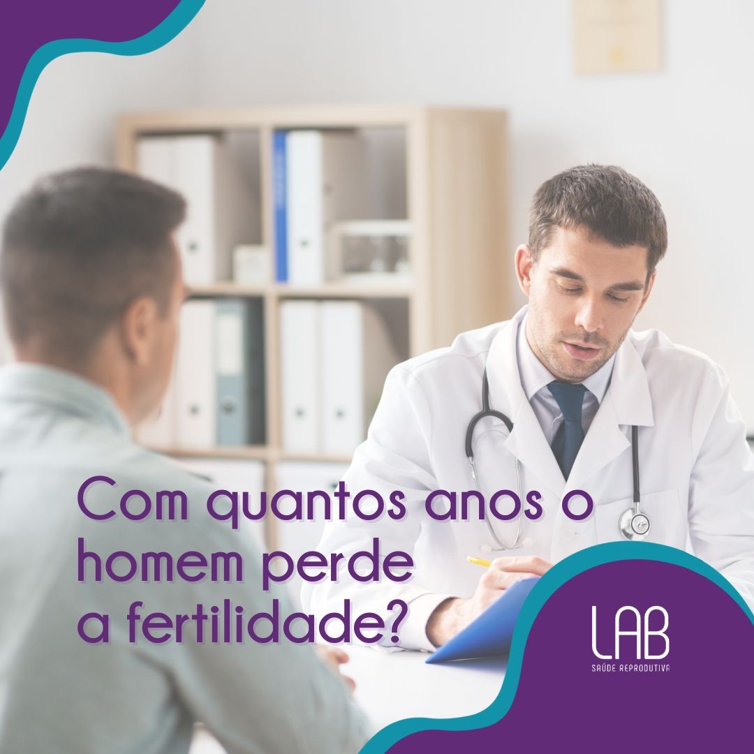 Com quantos anos o homem perde a fertilidade